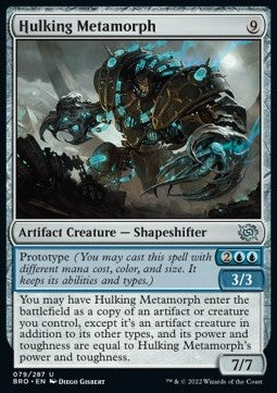Hulking Metamorph⁣ - The Brothers' War⁣ (Uncommon)⁣ [79]