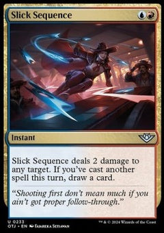 Slick Sequence⁣ - Outlaws of Thunder Junction⁣ (Uncommon)⁣ [233]