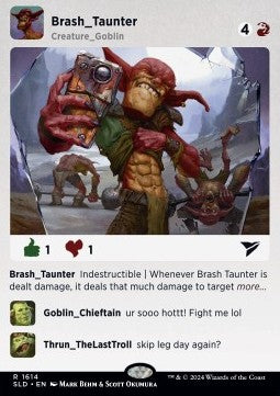 Brash Taunter⁣ - Secret Lair Drop Series: Spring Superdrop 2024⁣ (Rare)⁣ [1614]