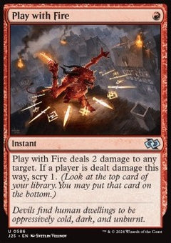 Play with Fire - Foundations Jumpstart (Uncommon) [J25-586]
