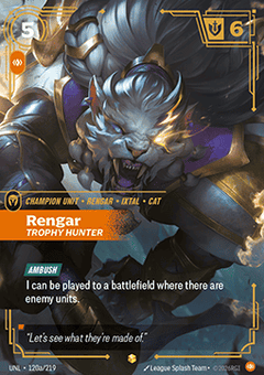 Rengar, Trophy Hunter (V.2 - Showcase) - Unleashed (Showcase) [UNL-120a]